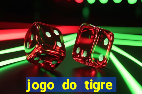 jogo do tigre ganha dinheiro mesmo